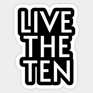 Live the Ten Sticker